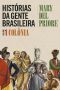 [Histórias da gente brasileira 01] • Histórias Da Gente Brasileira Vol. 1 – Colônia